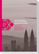 Macroeconomic Policy and Islamic Finance in Malaysia