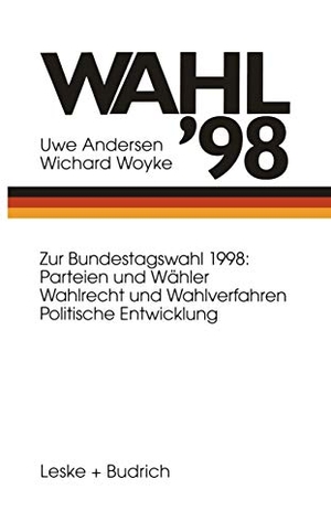 Wahl ¿98 - Bundestagswahl 98: Parteien und Wähler Wahlrecht und Wahlverfahren Politische Entwicklung. VS Verlag für Sozialwissenschaften, 2012.