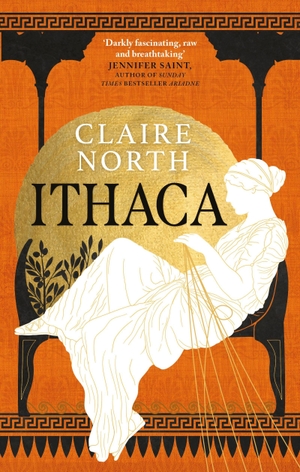 North, Claire. Ithaca - The exquisite, gripping tale that breathes life into ancient myth. Little, Brown Book Group, 2023.