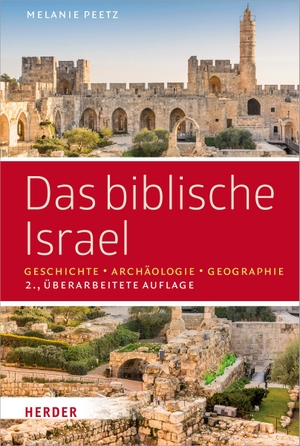 Peetz, Melanie. Das biblische Israel - Geschichte - Archäologie - Geographie. Herder Verlag GmbH, 2021.