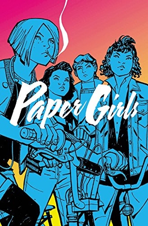 Vaughan, Brian K. Paper Girls, Volume 1. Image Comics, 2016.