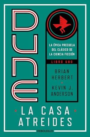 Herbert, Brian / Kevin J Anderson. Dune, La Casa Atreides / Dune: House Atreides. Prh Grupo Editorial, 2022.