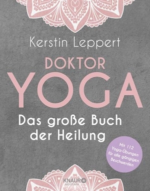 Leppert, Kerstin. Doktor Yoga - Das große Buch der Heilung. Knaur MensSana HC, 2019.