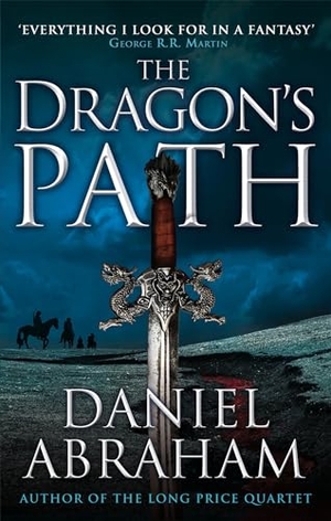 Abraham, Daniel. The Dragon's Path - Book 1 of The Dagger and the Coin. Yen Press, 2012.