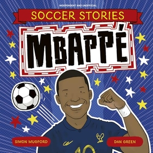 Mugford, Simon. Mbappe. Welbeck Publishing Group Limited, 2025.