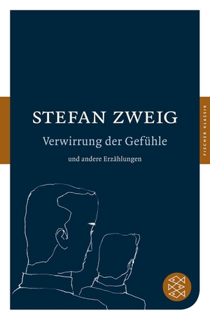 Zweig, Stefan. Verwirrung der Gefühle und andere Erzählungen. FISCHER Taschenbuch, 2011.