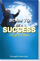 Born to be a Success