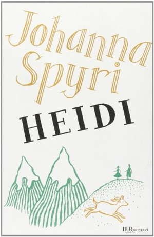 Spyri, Johanna. Heidi. Rizzoli, 2000.