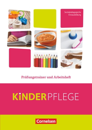 Bachmann, Susanne / Caroline Grybeck. Kinderpflege: Prüfungstrainer und Arbeitsheft. Cornelsen Verlag GmbH, 2015.