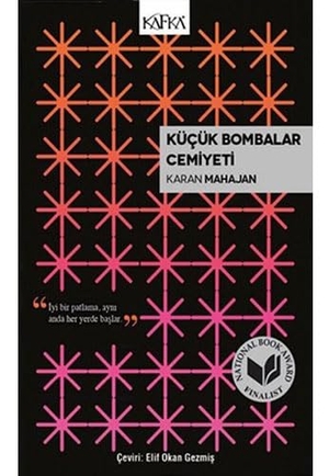 Mahajan, Karan. Kücük Bombalar Cemiyeti. Kafka Yayinevi, 2017.