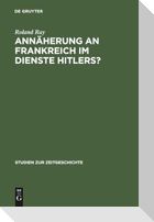 Annäherung an Frankreich im Dienste Hitlers?