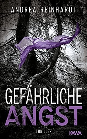 Reinhardt, Andrea. Gefährliche Angst. Kampenwand Verlag, 2021.