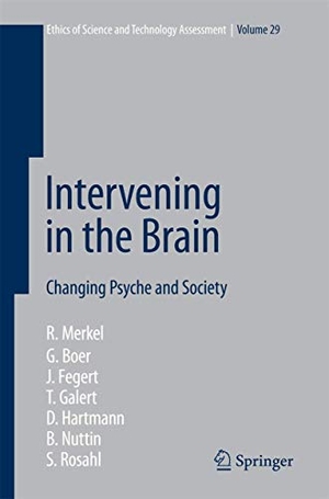 Fegert, J. / Merkel, Reinhard et al. Intervening in the Brain - Changing Psyche and Society. Springer Berlin Heidelberg, 2010.