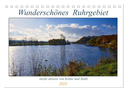Wunderschönes Ruhrgebiet - Abseits von Kohle und Stahl (Tischkalender 2025 DIN A5 quer), CALVENDO Monatskalender