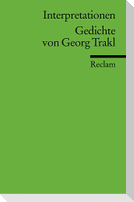Gedichte von Georg Trakl. Interpretationen