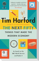 The Next Fifty Things that Made the Modern Economy