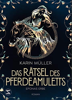 Müller, Karin. Das Rätsel des Pferdeamuletts - Eponas Erbe. Schneiderbuch, 2021.