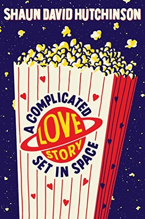 Hutchinson, Shaun David. A Complicated Love Story Set in Space. Simon & Schuster Books for Young Readers, 2021.