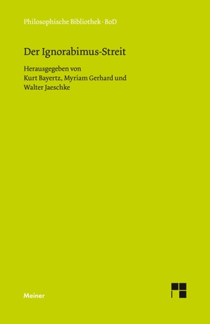 Jaeschke, Walter / Kurt Bayertz et al (Hrsg.). Der Ignorabimus-Streit - Texte von E. du Bois-Reymond, W. Dilthey, E. von Hartmann, F. A. Lange, C. von Nägeli, W. Ostwald, W. Rathenau und M. Verworn. Felix Meiner Verlag, 2019.