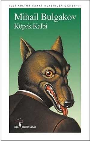 Bulgakov, Mihail. Köpek Kalbi. Ilgi Kültür Sanat Yayincilik, 2018.