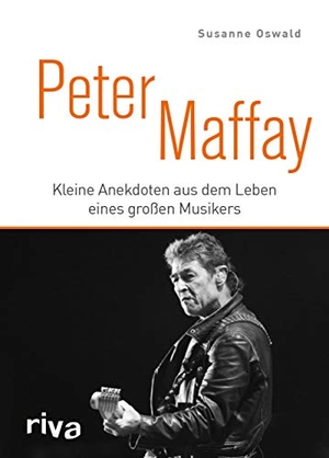 Oswald, Susanne. Peter Maffay - Kleine Anekdoten aus dem Leben eines großen Musikers. riva Verlag, 2019.