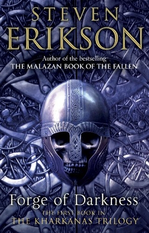 Erikson, Steven. Forge of Darkness - Epic Fantasy: Kharkanas Trilogy 1. Allen Lane, 2013.