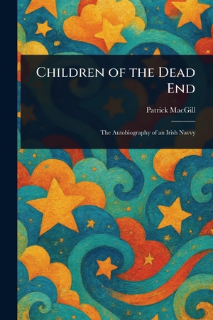 Macgill, Patrick. Children of the Dead End. Creative Media Partners, LLC, 2025.