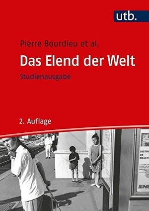 Bourdieu, Pierre. Das Elend der Welt. UTB GmbH, 2009.