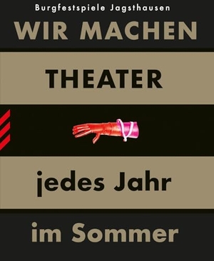 Burgfestspiele Jagsthausen (Hrsg.). WIR MACHEN THEATER ... jedes Jahr im Sommer - 75 Jahre Burgfestspiele Jagsthausen. Theater der Zeit GmbH, 2025.