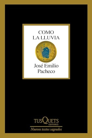 Pacheco, José Emilio. Como La Lluvia (Poesía) / As the Rain (Poems). Planeta Publishing Corp, 2025.