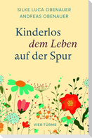 Kinderlos dem Leben auf der Spur