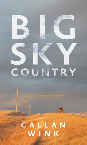 Wink, Callan. Big Sky Country. Suhrkamp Verlag AG,