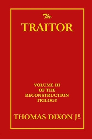 Dixon, Thomas. The Traitor. Scrawny Goat Books, 2023.