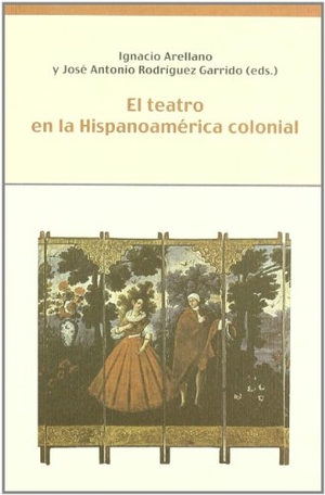 Arellano Ayuso, Ignacio. El teatro en la Hispanoamérica colonial. Iberoamericana Editorial Vervuert, S.L., 2008.