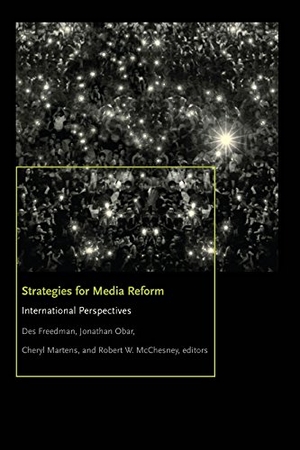 Obar, Jonathan A / Martens, Cheryl et al. Strategies for Media Reform - International Perspectives. Fordham University Press, 2016.