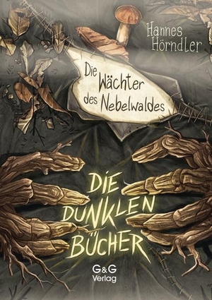 Hörndler, Hannes. Die dunklen Bücher - Die Wächter des Nebelwaldes. G&G Verlagsges., 2026.