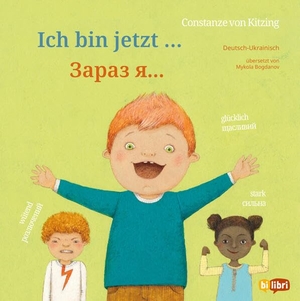 Kitzing, Constanze Von. Ich bin jetzt ... (Deutsch-Ukrainisch) - Zweisprachiges Kinderbuch. bilibri, 2026.