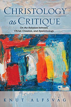 Alfsvag, Knut. Christology as Critique. Pickwick Publications, 2018.