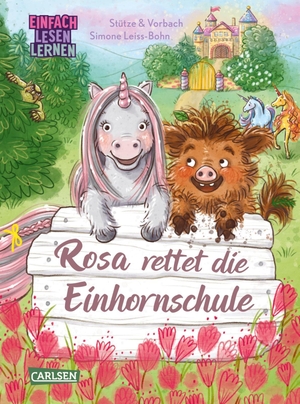 Vorbach, Britta / Annett Stütze. Rosa rettet die Einhornschule - Einfach Lesen Lernen. Carlsen Verlag GmbH, 2026.