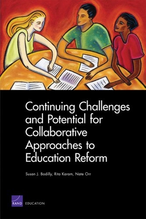 Orr, Nate / Karam, Rita et al. Continuing Challenges and Potential for Collaborative Approaches to Education Reform. RAND Corporation, 2011.
