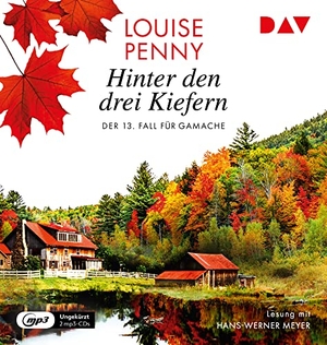 Penny, Louise. Hinter den drei Kiefern. Der 13. Fall für Gamache - Ungekürzte Lesung mit Hans-Werner Meyer. Der Audio Verlag GmbH, 2022.