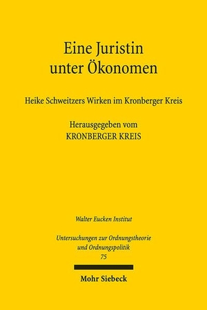 Feld, Lars P. / Clemens Fuest et al (Hrsg.). Eine Juristin unter Ökonomen - Heike Schweitzers Wirken im Kronberger Kreis. Mohr Siebeck GmbH & Co. K, 2025.