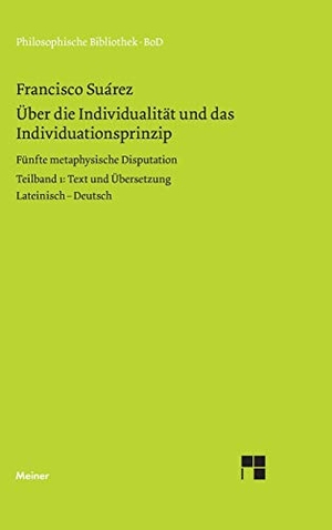 Suarez, Francisco. Über die Individualität und das Individuationsprinzip. 5. methaphysische Disputation - Text und Übersetzung. Felix Meiner Verlag, 1976.