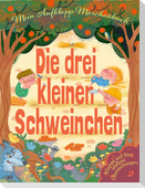 Mein Aufklapp-Märchenbuch Die drei kleinen Schweinchen