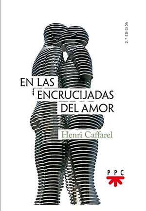 Caffarel, Henri / Mercedes Lozano Mompó. En las encrucijadas del amor. PPC Editorial, 2017.