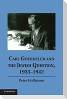 Carl Goerdeler and the Jewish Question, 1933-1942