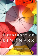 A Pedagogy of Kindness