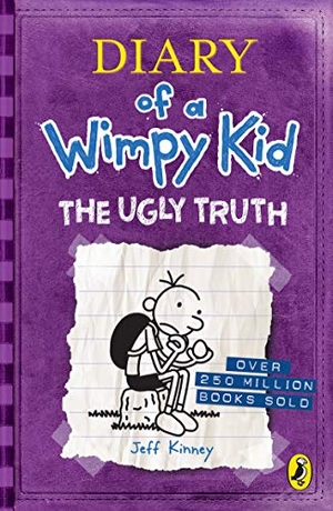 Kinney, Jeff. Diary of a Wimpy Kid 05. The Ugly Truth. Penguin Books Ltd (UK), 2012.