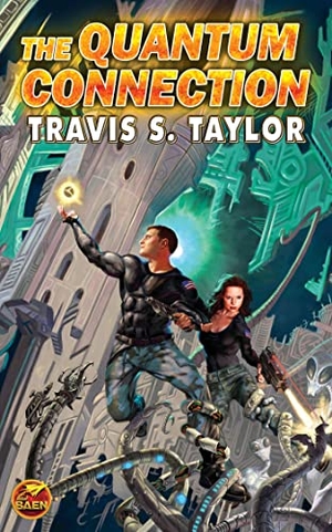 Taylor, Travis S. The Quantum Connection. Baen, 2007.