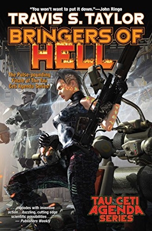 Taylor, Travis S. Bringers of Hell. Baen, 2019.